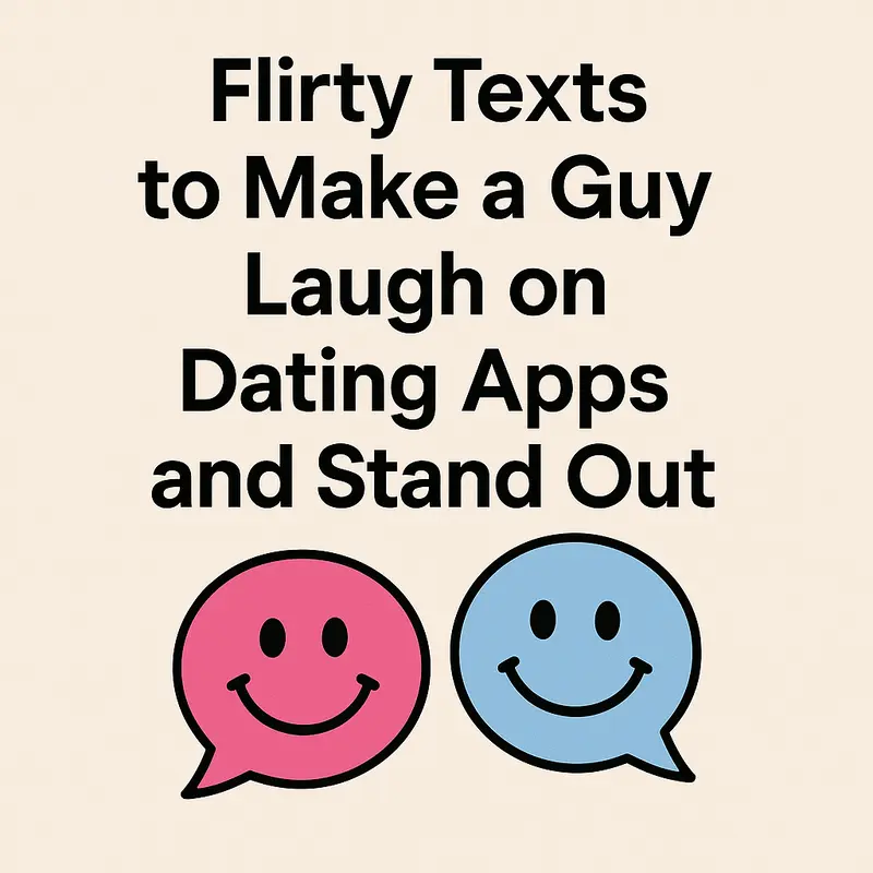 Flirty Texts to Make a Guy Laugh on Dating Apps and Stand Out