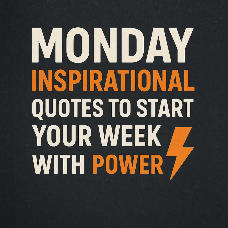 Monday Inspirational Quotes to Start Your Week with Power