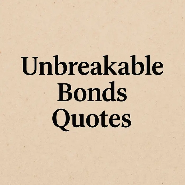 Unbreakable Bonds Quotes on textured parchment background