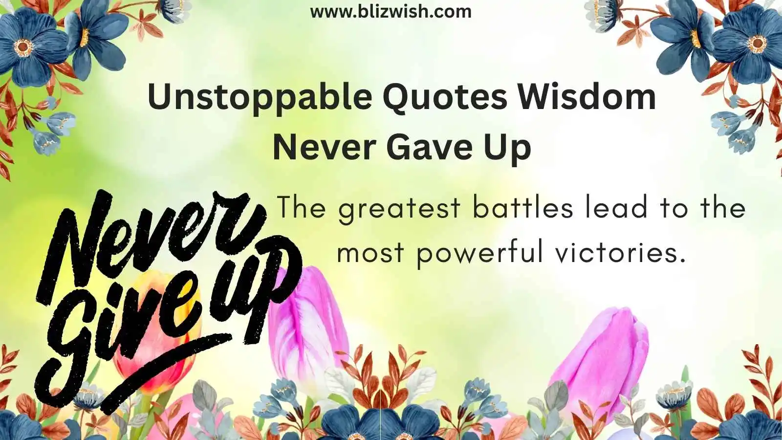 Unstoppable Quotes Wisdom Never Gave Up