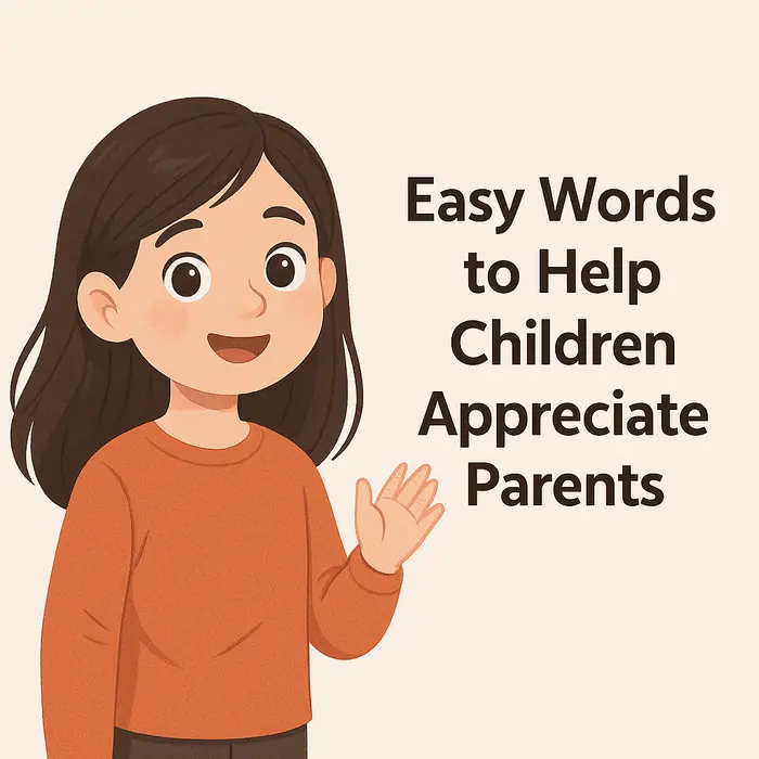 Easy Words to Help Children Appreciate Parents