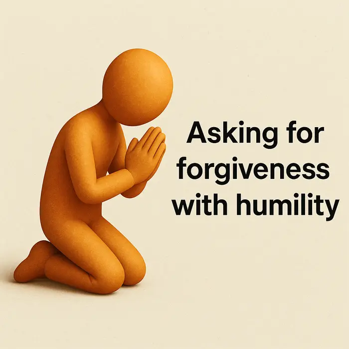 Asking for forgiveness with humility