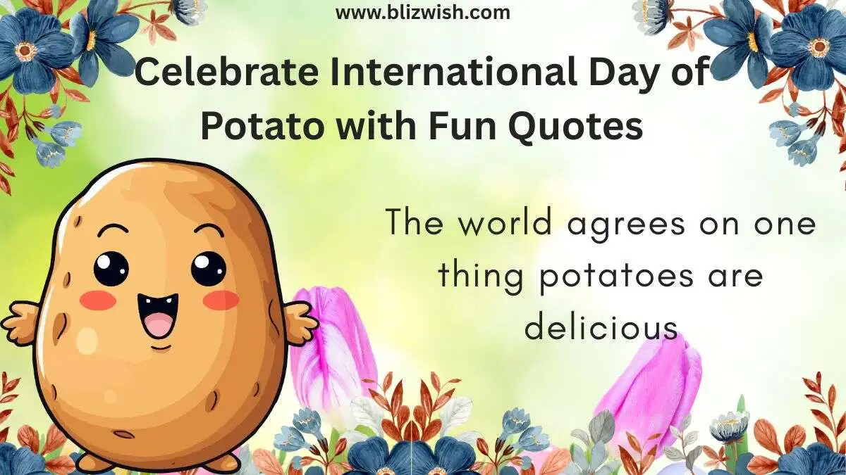 Celebrate International Day of Potato with Fun Quotes
