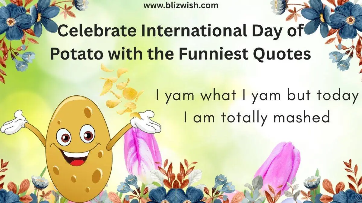 Celebrate International Day of Potato with the Funniest Quotes