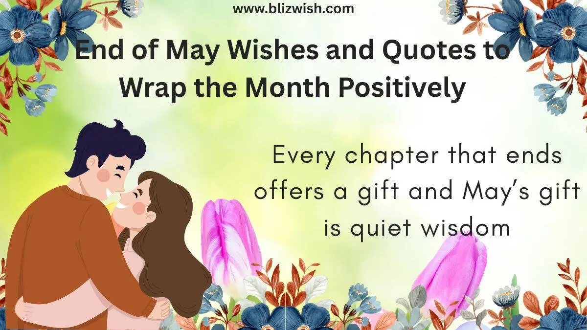End of May Wishes and Quotes to Wrap the Month Positively