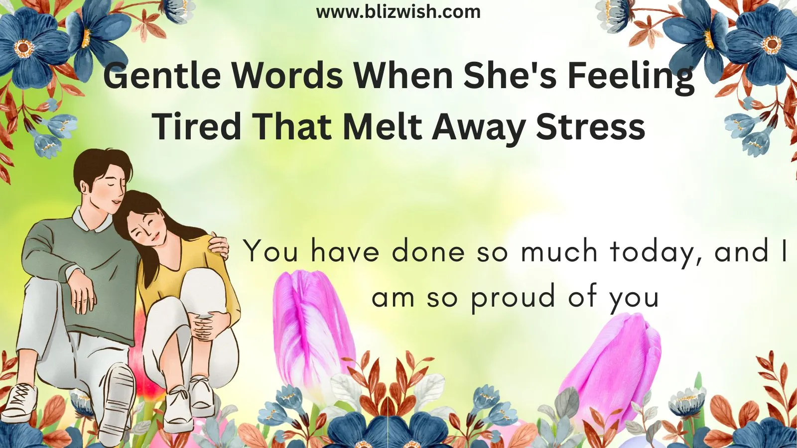 Gentle Words When She's Feeling Tired That Melt Away Stress