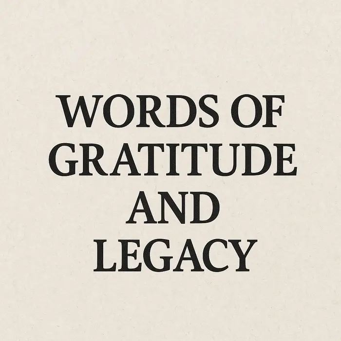 Words of Gratitude and Legacy