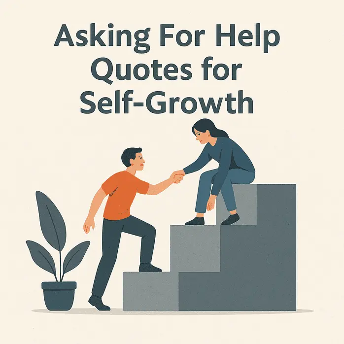 Asking For Help Quotes for Self-Growth