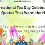 International Tea Day Celebration with Quotes That Warm the Heart
