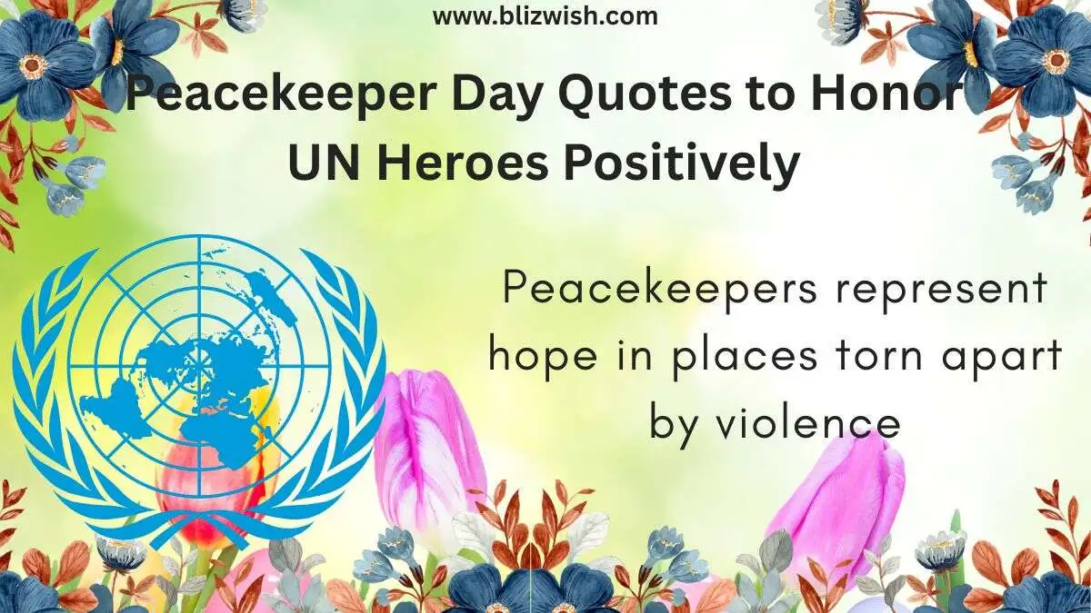 Peacekeeper Day Quotes to Honor UN Heroes Positively