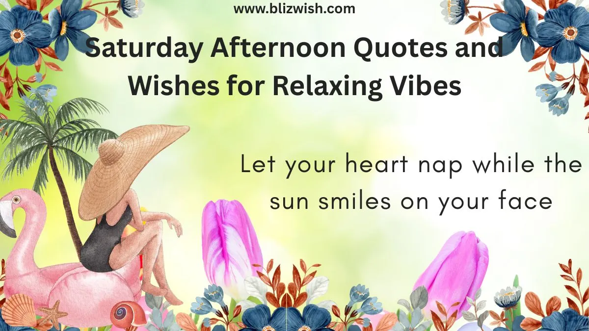 Saturday Afternoon Quotes and Wishes for Relaxing Vibes