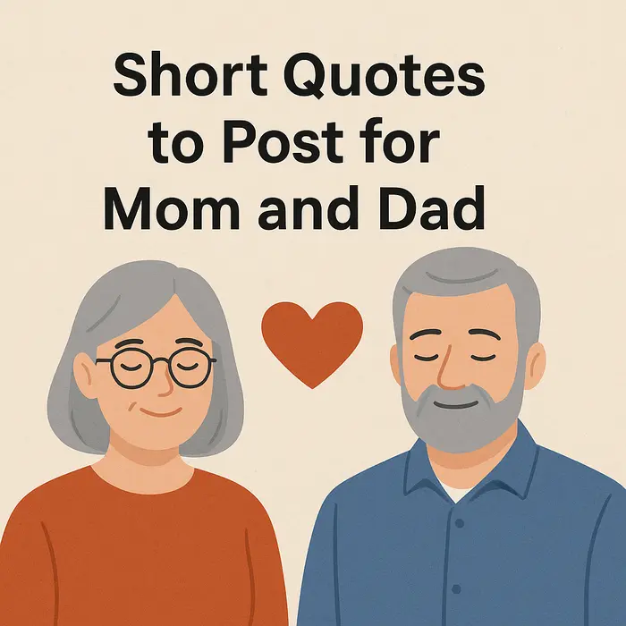 Short Quotes to Post for Mom and Dad