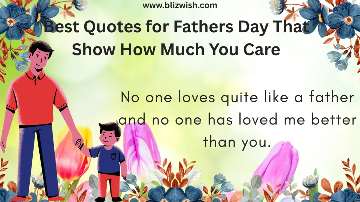 Heartfelt Quotes for Fathers Day That Truly Say It All
