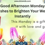 Good Afternoon Monday Wishes to Brighten Your Week Instantly