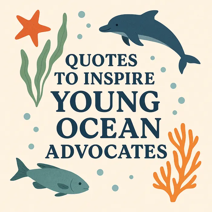 Quotes to Inspire Young Ocean Advocates