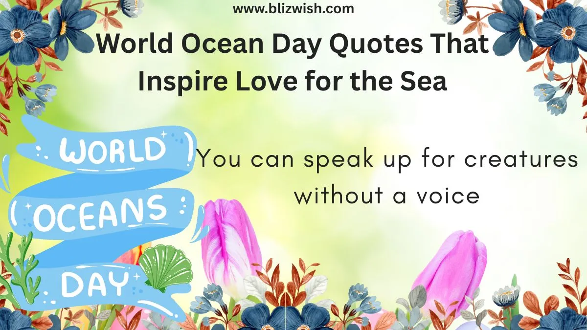 World Ocean Day Quotes That Inspire Love for the Sea