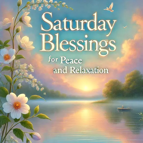 Saturday Blessings for Peace and Relaxation