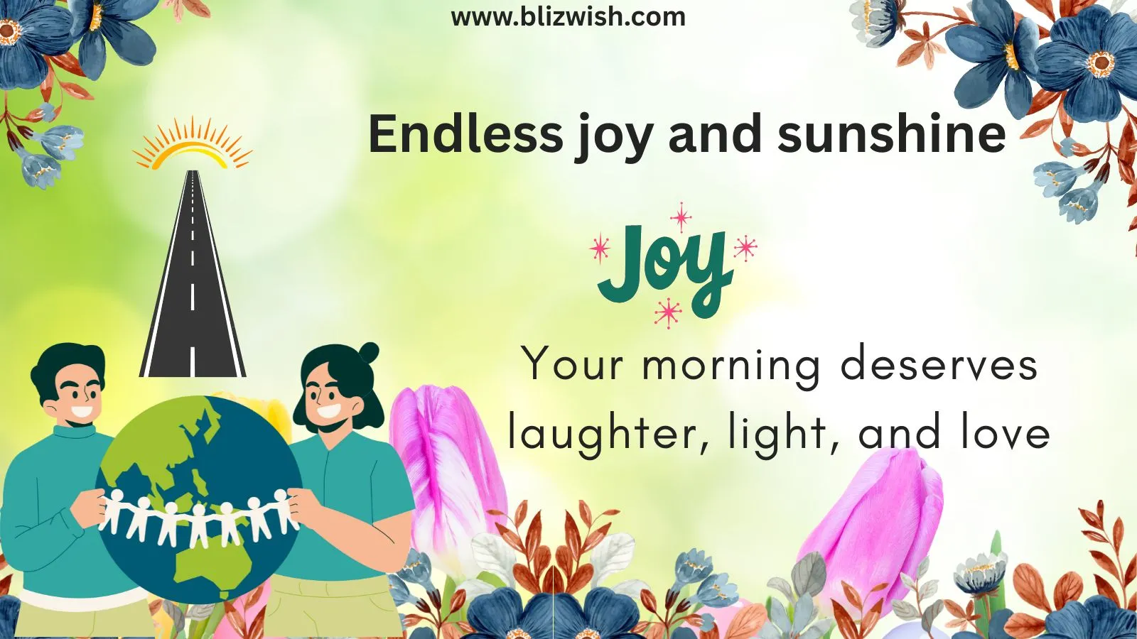 Endless joy and sunshine
