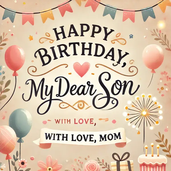 Heartfelt Birthday Wishes from Mom to Son