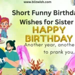 Short Funny Birthday Wishes for Sister