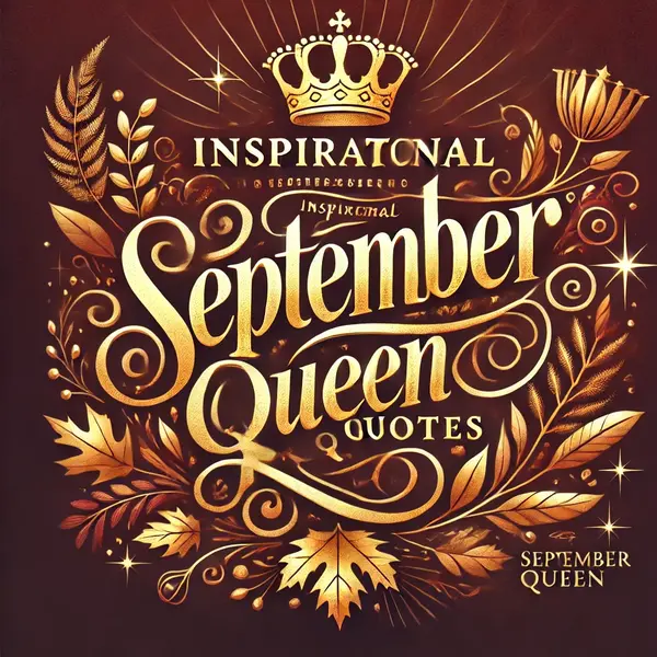 Inspirational September queen quotes